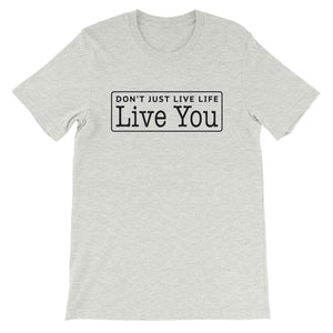 Don't Just Live Life Men's Signature Tee