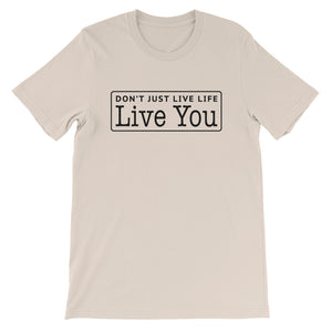 Don't Just Live Life Men's Signature Tee