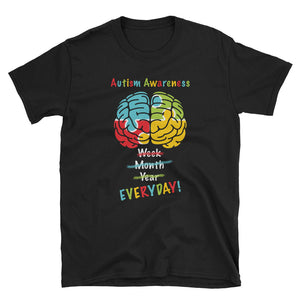 Autism Awareness Everyday! Unisex T-Shirt