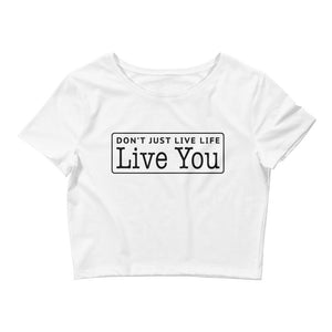 Don't Just Live Life Signature Crop Top