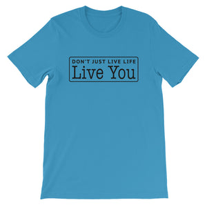 Don't Just Live Life Men's Signature Tee