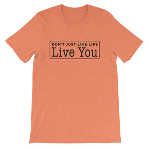Don't Just Live Life Men's Signature Tee