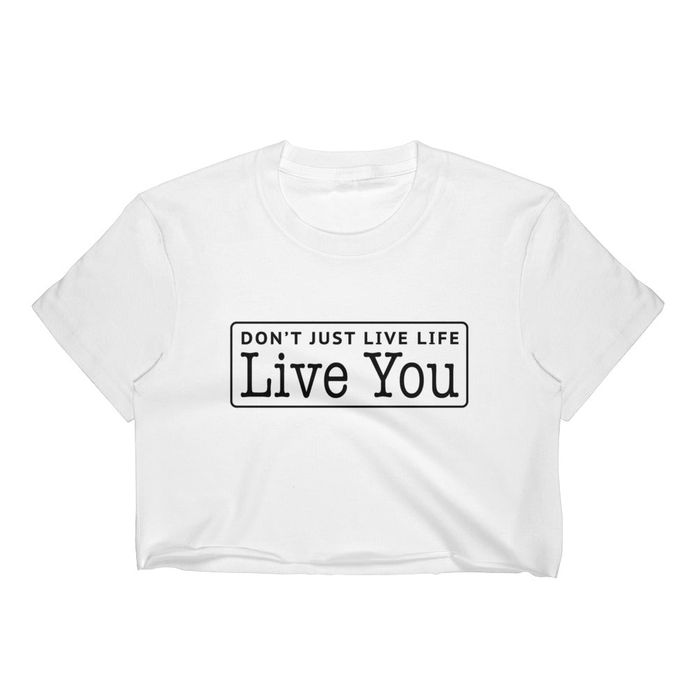 Don't Just Live Life Signature Women's Crop Top