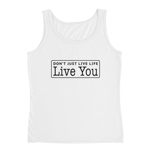 Don't Just Live Life Signature Women's Tank