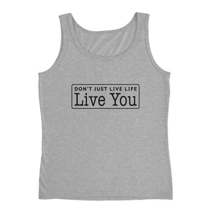 Don't Just Live Life Signature Women's Tank